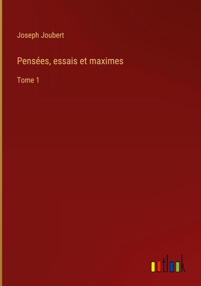 Pensées, essais et maximes