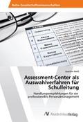 Assessment-Center als Auswahlverfahren für Schulleitung
