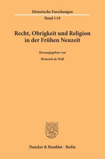 Recht, Obrigkeit und Religion in der Frühen Neuzeit.