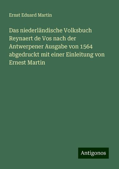 Martin, E: Das niederländische Volksbuch Reynaert de Vos nac