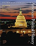 The Princeton Encyclopedia of American Political History. (Two volume set)