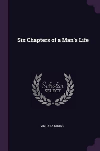 Six Chapters of a Man’s Life