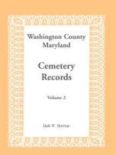 Washington County, Maryland Cemetery Records, Volume 2