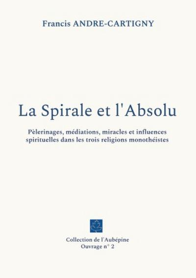 La Spirale et l’Absolu
