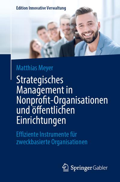 Strategisches Management in Nonprofit-Organisationen und öffentlichen Einrichtungen