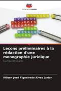Leçons préliminaires à la rédaction d’une monographie juridique