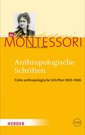 Anthropologische Schriften I von Maria Montessori | Ebook