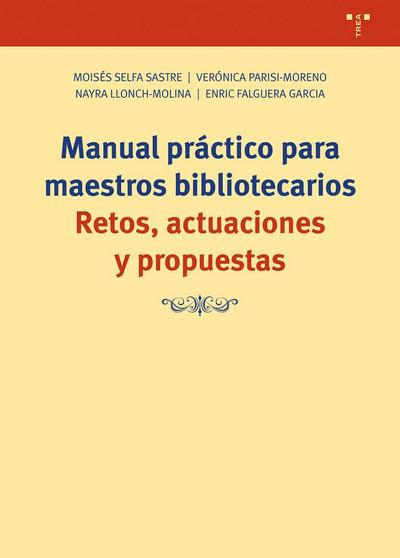 Manual práctico para maestros bibliotecarios: Retos, actuaciones y propuestas