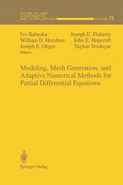Modeling, Mesh Generation, and Adaptive Numerical Methods for Partial Differential Equations