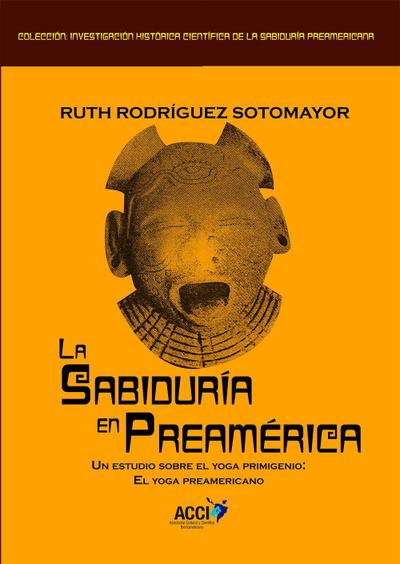 Rodríguez Sotomayor, R: Sabiduría en Preamérica : un estudio