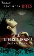 Wild, Tethered, Bound (Mills & Boon Nocturne B
