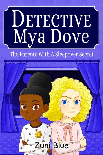 The Parents with a Sleepover Secret (Detective Mya Dove, #4)