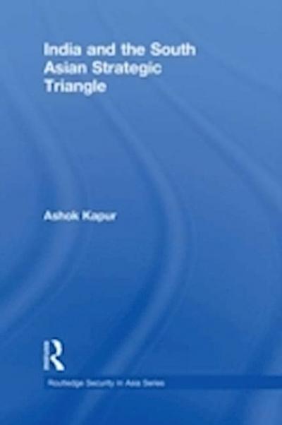 India and the South Asian Strategic Triangle