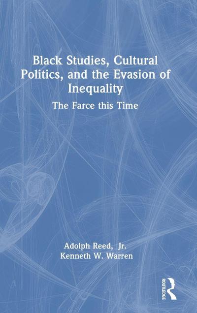 Black Studies, Cultural Politics, and the Evasion of Inequality