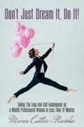 Don’t Just Dream It, Do It!