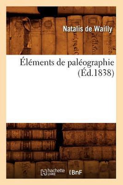 Éléments de Paléographie (Éd.1838)