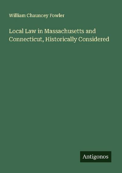 Local Law in Massachusetts and Connecticut, Historically Considered