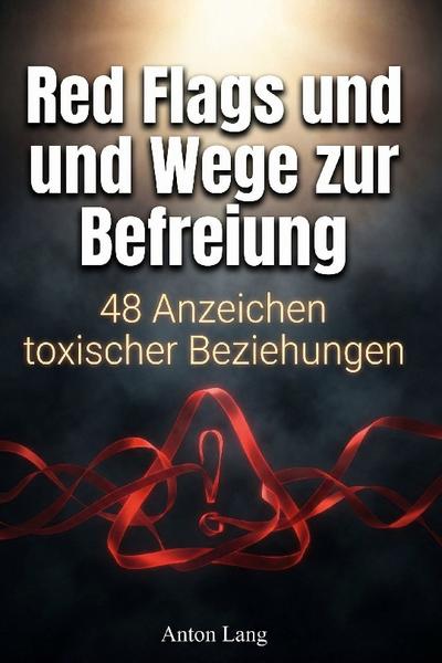 Red Flags und Wege zur Befreiung