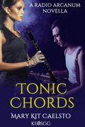 Tonic Chords (Radio Arcanum, #2)