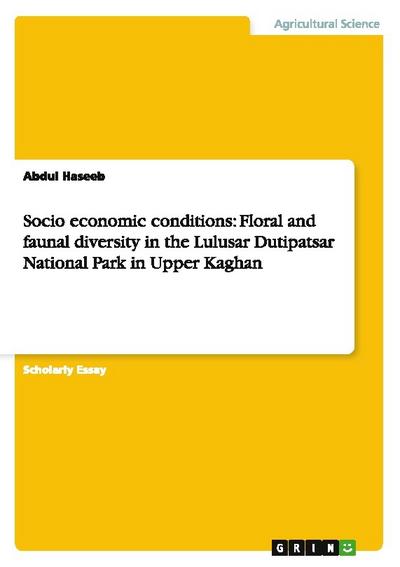 Socio economic conditions: Floral and faunal diversity in the Lulusar Dutipatsar National Park in Upper Kaghan