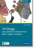 10 Dinge, die autistische Kinder ihren Eltern sagen möchten