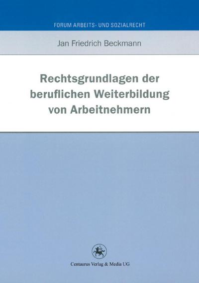 Rechtsgrundlagen der beruflichen Weiterbildung von Arbeitnehmern