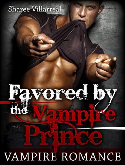 Vampire Romance: Favored by the Vampire Prince