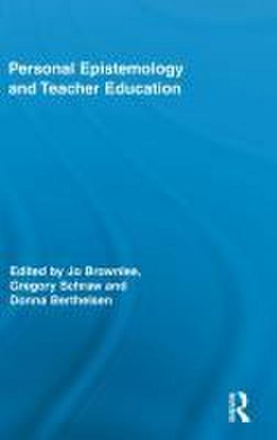 Personal Epistemology and Teacher Education