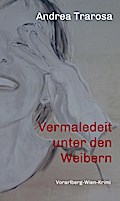 Vermaledeit unter den Weibern
