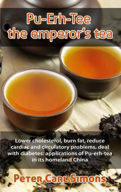 Pu-Erh-Tee - the emperor’s tea