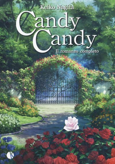 Nagita, K: Candy Candy. Il romanzo completo