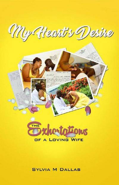 My Heart’s Desire - The Exhortations of a Loving Wife (The Marriage Series, #2)