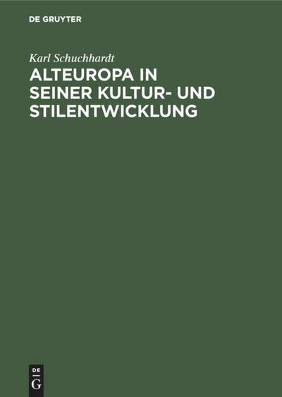 Alteuropa in seiner Kultur- und Stilentwicklung