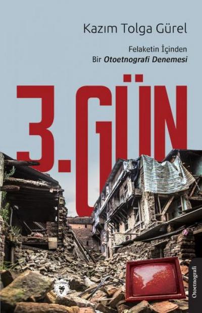 3 Gün Felaketin Icinden Bir Otoetnografi Denemesi