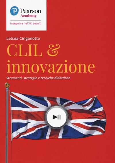 Cinganotto, L: CLIL & innovazione. Strumenti, strategie e te