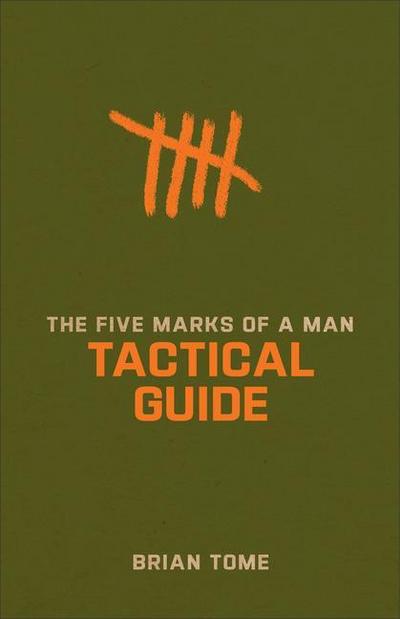 The Five Marks of a Man Tactical Guide