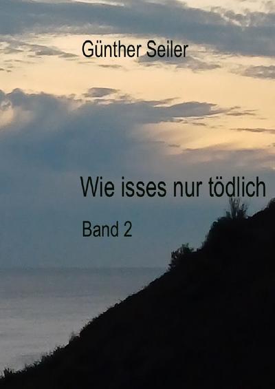 Wie isses nur tödlich Band 2
