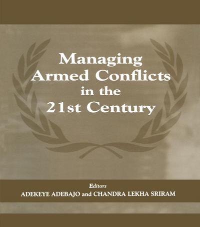 Managing Armed Conflicts in the 21st Century