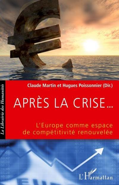 Après la crise... L’Europe comme espace de compétitivité renouvelée