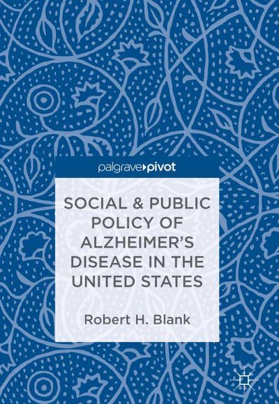Social & Public Policy of Alzheimer’s Disease in the United States