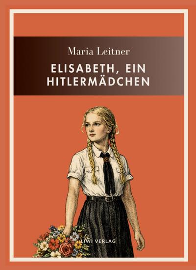 Maria Leitner: Elisabeth, ein Hitlermädchen. Vollständige Neuausgabe