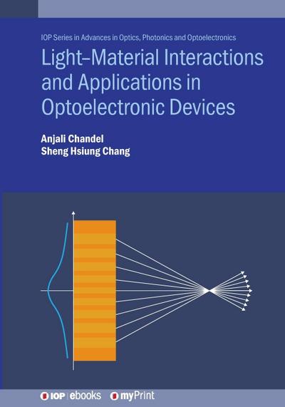 Light--Material Interactions and Applications in Optoelectronic Devices
