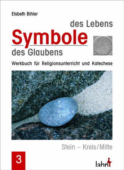 Symbole des Lebens, Symbole des Glaubens, 3 Bde. Stein - Kreis/Mitte