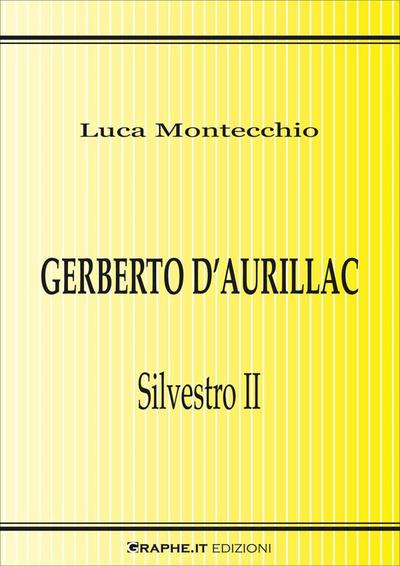 Gerberto d’Aurillac. Silvestro II