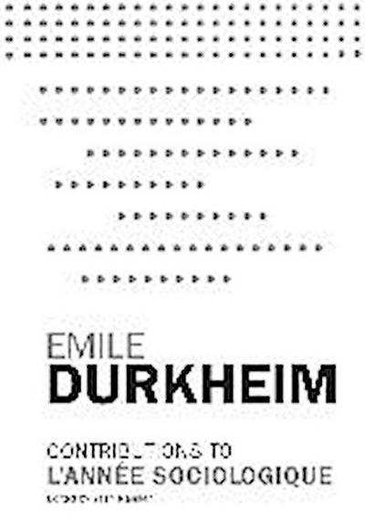 Emile Durkheims Contribution To L’Anne Sociologiqu