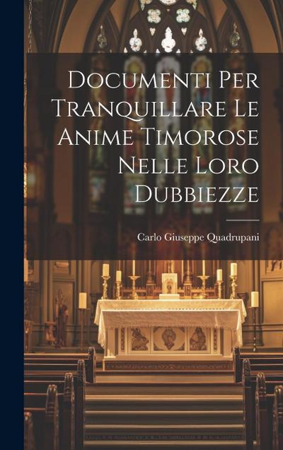 Documenti Per Tranquillare Le Anime Timorose Nelle Loro Dubbiezze