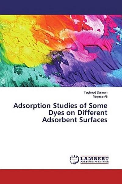 Adsorption Studies of Some Dyes on Different Adsorbent Surfaces