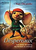 Despereaux: Von einem, der auszog das Fürchten zu verlernen