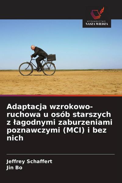 Adaptacja wzrokowo-ruchowa u osób starszych z ¿agodnymi zaburzeniami poznawczymi (MCI) i bez nich