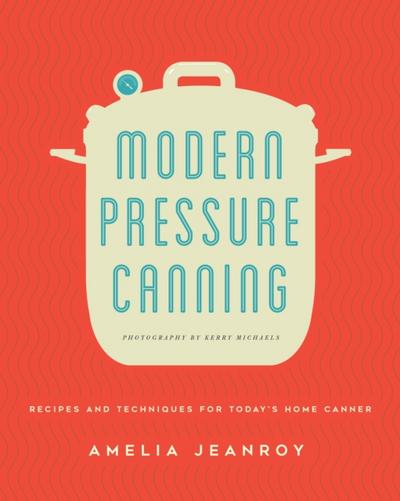 Modern Pressure Canning